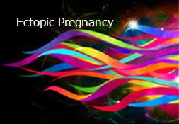 Ectopic Pregnancy Powerpoint Presentation