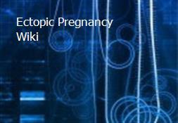 Ectopic Pregnancy Wiki Powerpoint Presentation