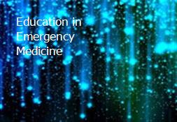 Education in Emergency Medicine Powerpoint Presentation