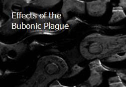 Effects of the Bubonic Plague Powerpoint Presentation