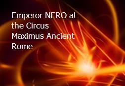 Emperor NERO at the Circus Maximus Ancient Rome Powerpoint Presentation