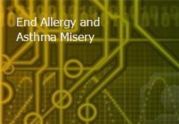 End Allergy and Asthma Misery Powerpoint Presentation