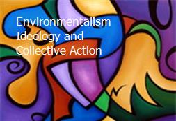 Environmentalism-Ideology and Collective Action Powerpoint Presentation