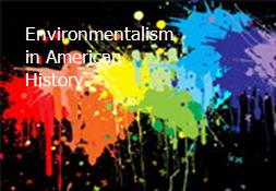 Environmentalism in American History Powerpoint Presentation
