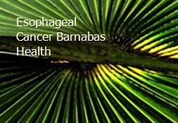 Esophageal Cancer Barnabas Health Powerpoint Presentation