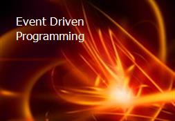 Event Driven Programming Powerpoint Presentation