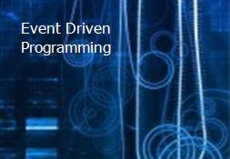 Event Driven Programming Powerpoint Presentation