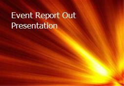 Event Report Out Presentation Powerpoint Presentation
