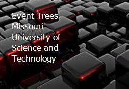 Event Trees Missouri University of Science and Technology Powerpoint Presentation