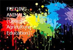 FEEDING ANIMALS (Georgia Agriculture Education) Powerpoint Presentation