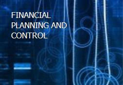 FINANCIAL PLANNING AND CONTROL Powerpoint Presentation