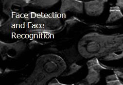 Face Detection and Face Recognition Powerpoint Presentation