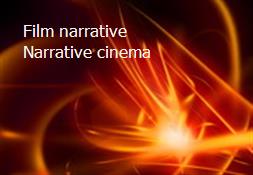 Film narrative Narrative cinema Powerpoint Presentation