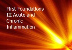 First Foundations III-Acute and Chronic Inflammation Powerpoint Presentation