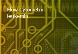 Flow Cytometry leukemia Powerpoint Presentation