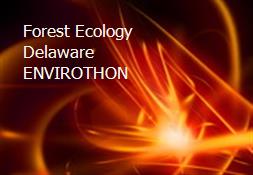 Forest Ecology Delaware ENVIROTHON Powerpoint Presentation