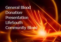 General Blood Donation Presentation-LifeSouth Community Blood Powerpoint Presentation
