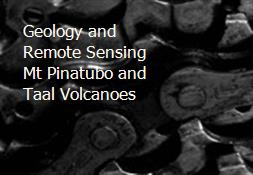 Geology and Remote Sensing Mt Pinatubo and Taal Volcanoes Powerpoint Presentation