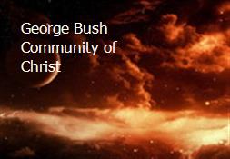 George Bush - Community of Christ Powerpoint Presentation