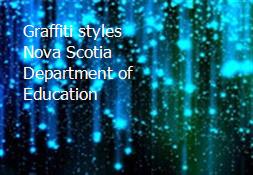 Graffiti styles - Nova Scotia Department of Education Powerpoint Presentation