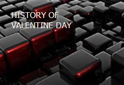HISTORY OF VALENTINE DAY Powerpoint Presentation