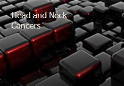 Head and Neck Cancers Powerpoint Presentation