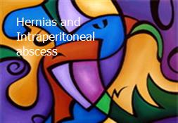 Hernias and Intraperitoneal abscess Powerpoint Presentation