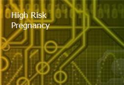 High Risk Pregnancy Powerpoint Presentation