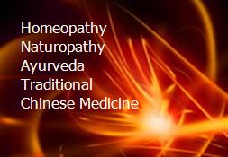 Homeopathy Naturopathy Ayurveda Traditional Chinese Medicine Powerpoint Presentation