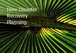 How Disaster Recovery Planning Powerpoint Presentation