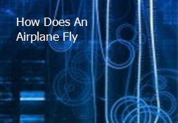 How Does An Airplane Fly Powerpoint Presentation