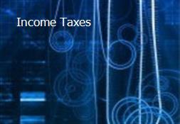 Income Taxes Powerpoint Presentation