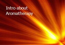 Intro about Aromatherapy Powerpoint Presentation