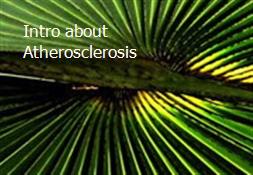 Intro about Atherosclerosis Powerpoint Presentation