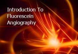 Introduction To Fluorescein Angiography Powerpoint Presentation