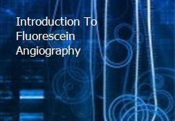 Introduction To Fluorescein Angiography Powerpoint Presentation