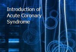 Introduction of Acute Coronary Syndrome Powerpoint Presentation