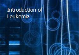 Introduction of Leukemia Powerpoint Presentation