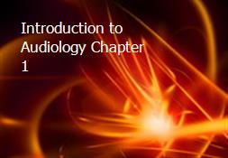 Introduction to Audiology Chapter 1 Powerpoint Presentation