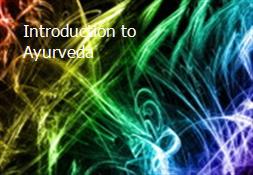 Introduction to Ayurveda Powerpoint Presentation