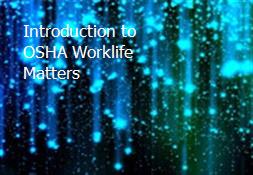Introduction to OSHA-Worklife Matters Powerpoint Presentation