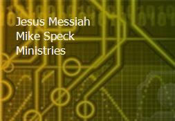 Jesus Messiah Mike Speck Ministries Powerpoint Presentation