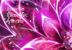 Juvenile Idiopathic Arthritis Powerpoint Presentation