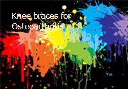 Knee braces for Osteoarthritis Powerpoint Presentation