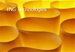 LNG Technologies Powerpoint Presentation