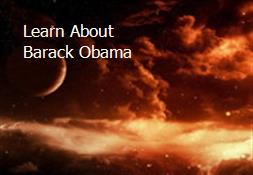 Learn About Barack Obama Powerpoint Presentation