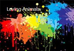 Loving Animals Powerpoint Presentation