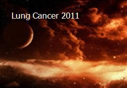 Lung Cancer 2011 Powerpoint Presentation