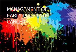 MANAGEMENT OF EARLY PROSTATE CANCER Powerpoint Presentation