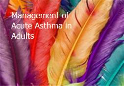 Management of Acute Asthma in Adults Powerpoint Presentation